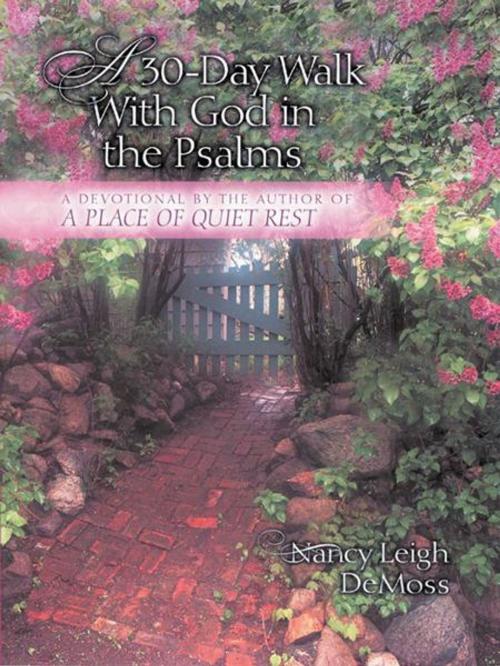 Cover of the book A 30-Day Walk with God in the Psalms by Nancy Leigh Leigh DeMoss, Moody Publishers