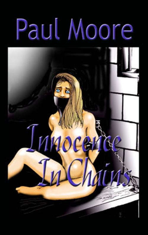 Cover of the book Innocence In Chains by Paul Moore, Pink Flamingo Media