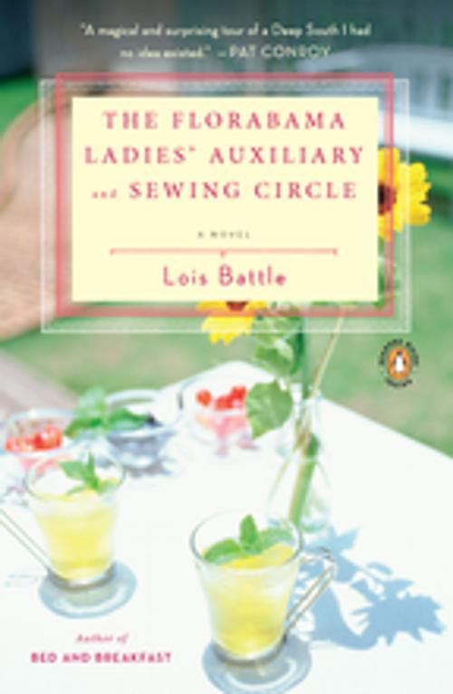 Cover of the book The Florabama Ladies' Auxiliary and Sewing Circle by Lois Battle, Penguin Publishing Group