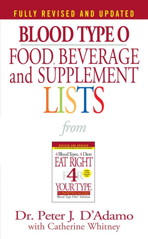 Cover of the book Blood Type O Food, Beverage and Supplement Lists by Dr. Peter J. D'Adamo, Penguin Publishing Group