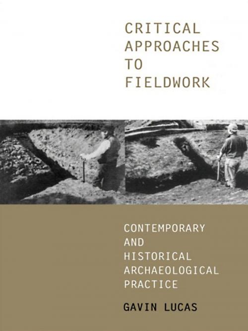 Cover of the book Critical Approaches to Fieldwork by Gavin Lucas, Taylor and Francis