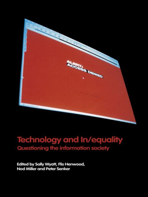 Cover of the book Technology and In/equality by Flis Henwood, Nod Miller, Peter Senker, Sally Wyatt, Taylor and Francis