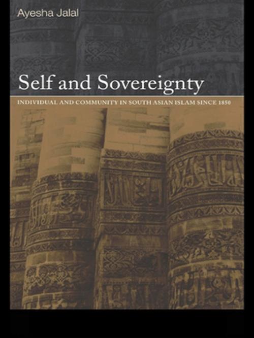 Cover of the book Self and Sovereignty by Ayesha Jalal, Taylor and Francis