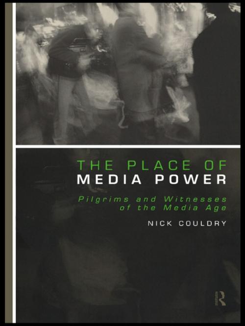 Cover of the book The Place of Media Power by Nick Couldry, Taylor and Francis