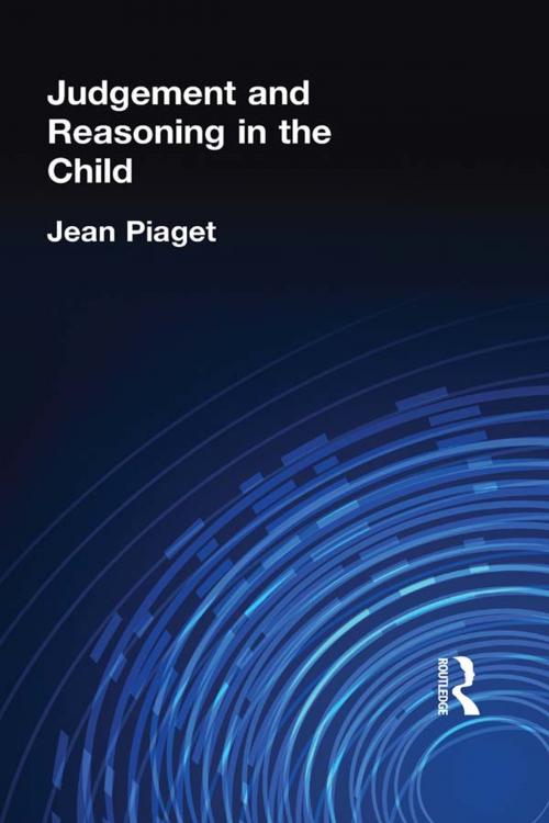 Cover of the book Judgement and Reasoning in the Child by Jean Piaget, Taylor and Francis