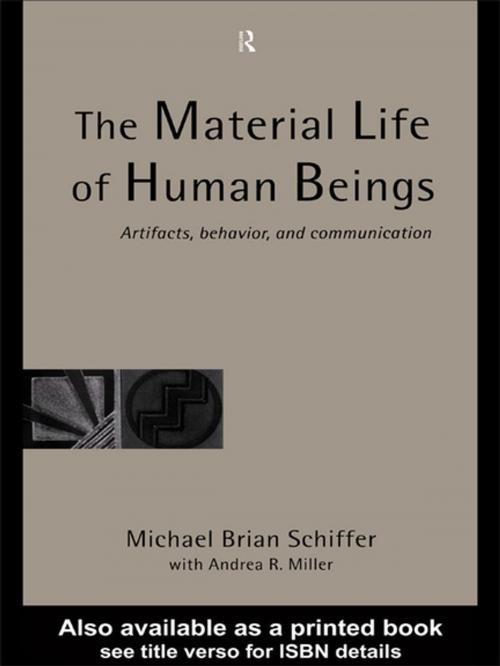 Cover of the book The Material Life of Human Beings by Michael Brian Schiffer, Taylor and Francis