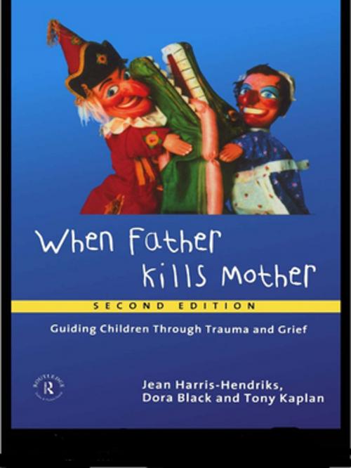 Cover of the book When Father Kills Mother by Jean Harris-Hendriks, Dora Black, Tony Kaplan, Taylor and Francis