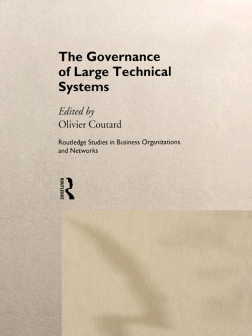 Cover of the book The Governance of Large Technical Systems by , Taylor and Francis