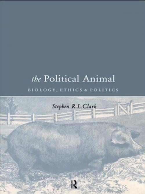 Cover of the book The Political Animal by Stephen R L Clark, Stephen R.L Clark, Taylor and Francis