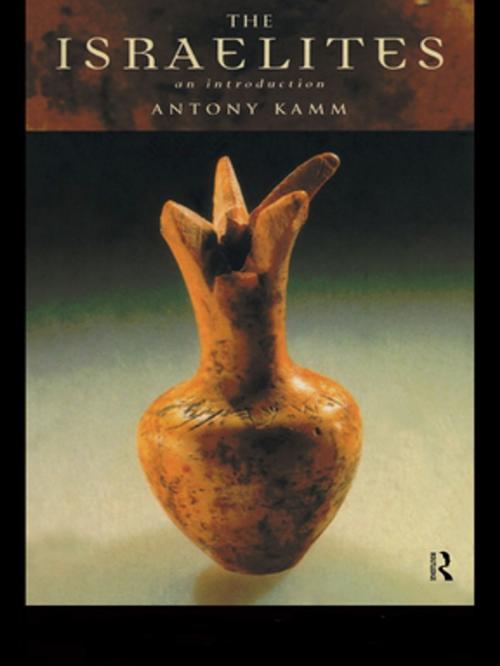 Cover of the book The Israelites by Antony Kamm, Taylor and Francis