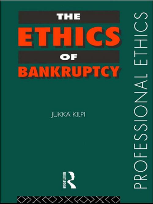 Cover of the book The Ethics of Bankruptcy by Jukka Kilpi, Taylor and Francis
