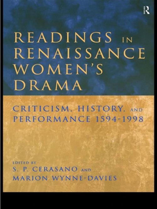 Cover of the book Readings in Renaissance Women's Drama by , Taylor and Francis