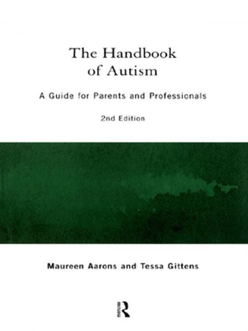 Cover of the book The Handbook of Autism by Maureen Aarons, Tessa Gittens, Taylor and Francis
