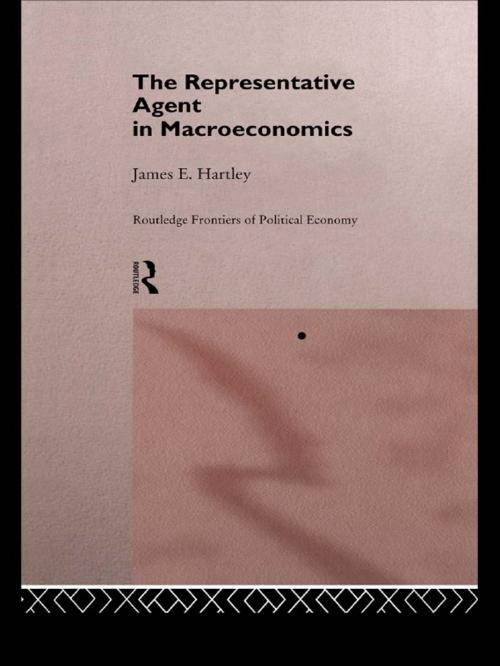 Cover of the book The Representative Agent in Macroeconomics by James E Hartley, James E. Hartley, Taylor and Francis