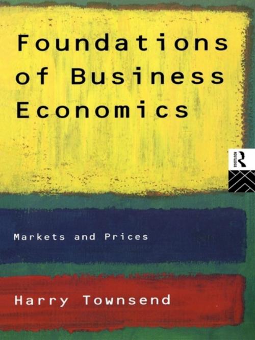 Cover of the book Foundations of Business Economics by Harry Townsend, Taylor and Francis