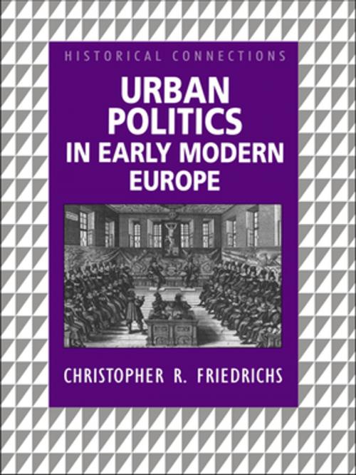 Cover of the book Urban Politics in Early Modern Europe by Christopher R. Friedrichs, Taylor and Francis