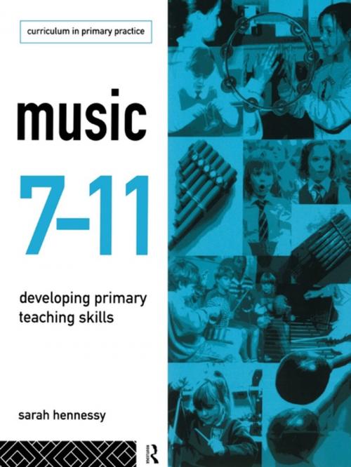 Cover of the book Music 7-11 by Sarah Hennessy, Taylor and Francis