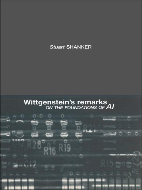 Cover of the book Wittgenstein's Remarks on the Foundations of AI by Stuart G. Shanker, Taylor and Francis