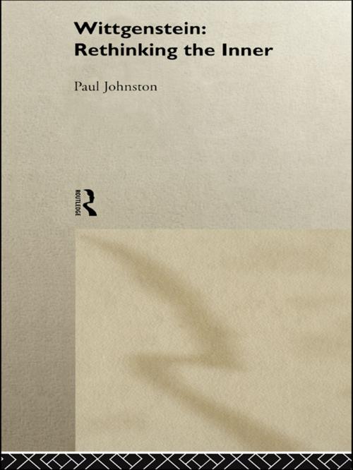 Cover of the book Wittgenstein: Rethinking the Inner by Dr Paul Johnston, Paul Johnston, Taylor and Francis