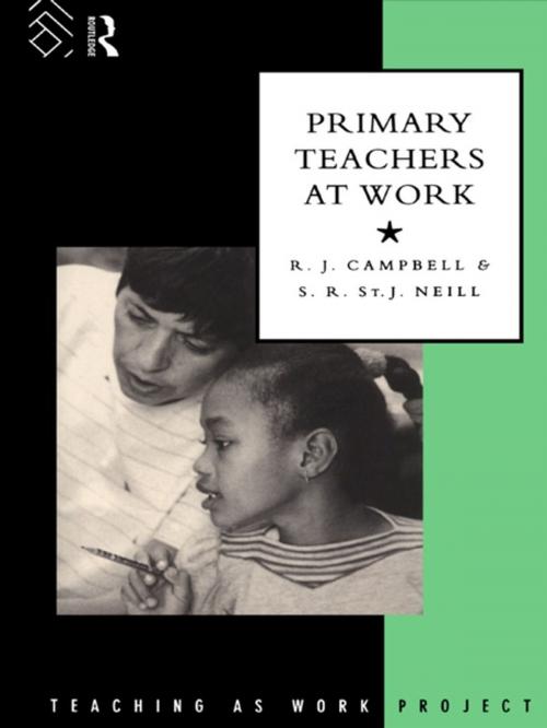 Cover of the book Primary Teachers at Work by Jim Campbell, S. R. St. J. Neill, Taylor and Francis