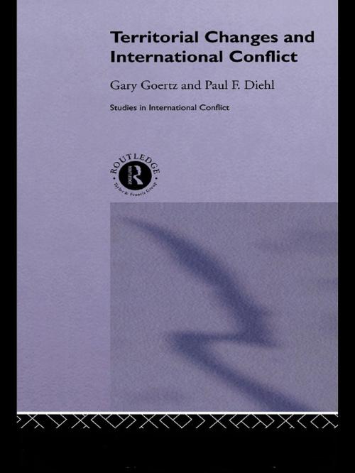 Cover of the book Territorial Changes and International Conflict by Paul Diehl, Gary Goertz, Taylor and Francis