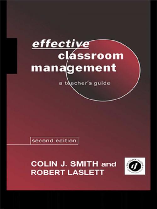 Cover of the book Effective Classroom Management by Robert Laslett, Colin Smith, Taylor and Francis