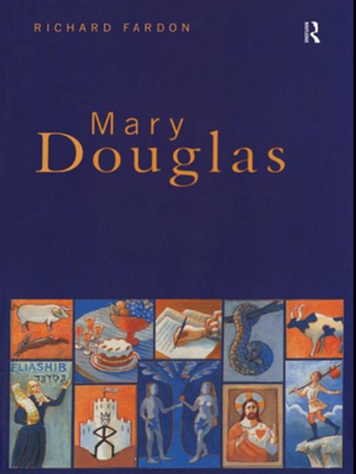 Cover of the book Mary Douglas by Richard Fardon, Taylor and Francis