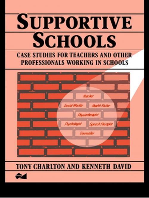 Cover of the book Supportive Schools by Tony Charlton, Kenneth David, Taylor and Francis