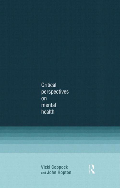 Cover of the book Critical Perspectives on Mental Health by Vicki Coppock, John Hopton, Taylor and Francis