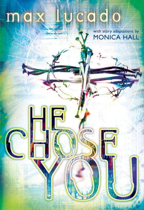 Cover of the book He Chose You by Max Lucado, Thomas Nelson
