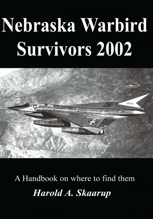 Cover of the book Nebraska Warbird Survivors 2002 by Harold A. Skaarup, iUniverse