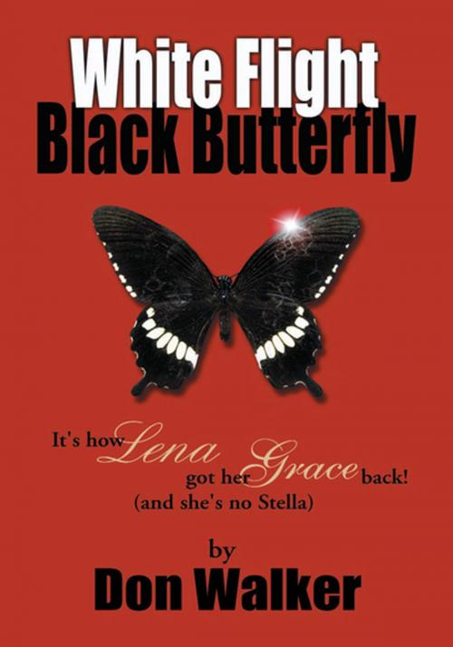 Cover of the book White Flight Black Butterfly by Don S. Walker, Steven Craig Smith, Xlibris US