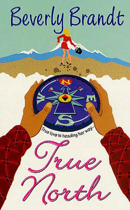 Cover of the book True North by Beverly Brandt, St. Martin's Press
