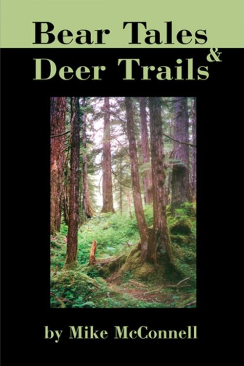 Cover of the book Bear Tales and Deer Trails by Mike McConnell, iUniverse