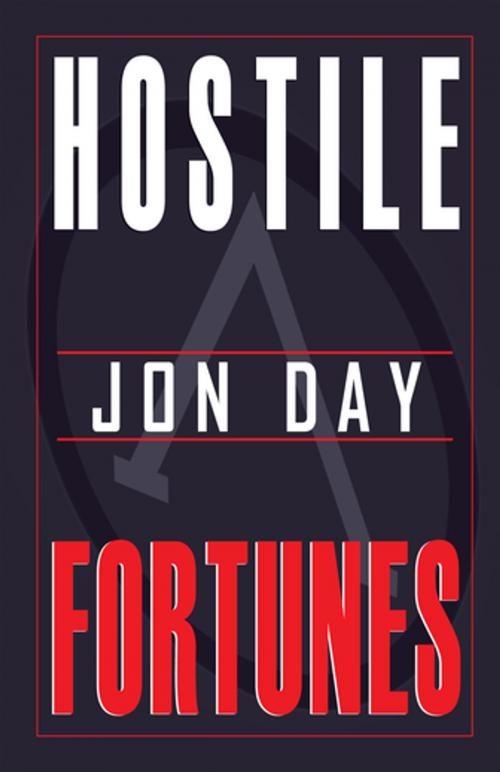 Cover of the book Hostile Fortunes by Jon Day, Xlibris US