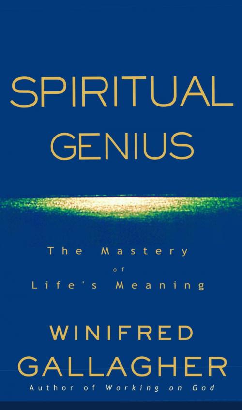 Cover of the book Spiritual Genius by Winifred Gallagher, Random House Publishing Group