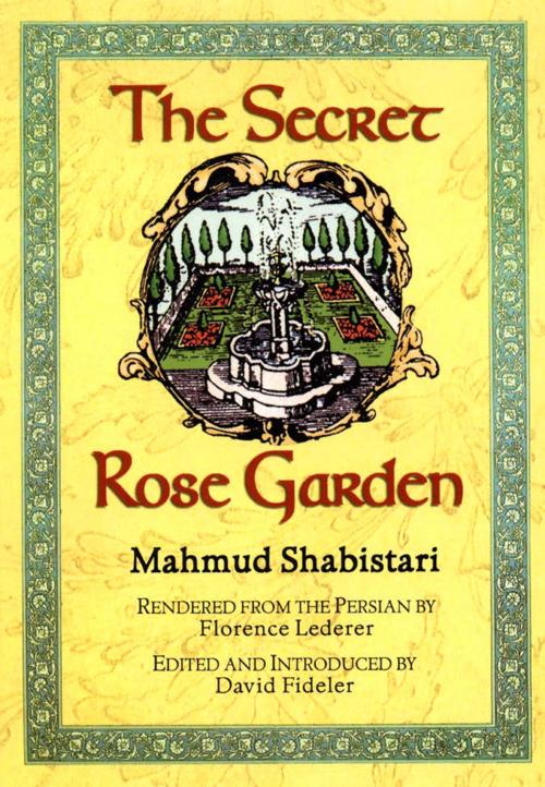 Cover of the book The Secret Rose Garden by Mahmud Shabistari, David R. Fidele, Phanes Press