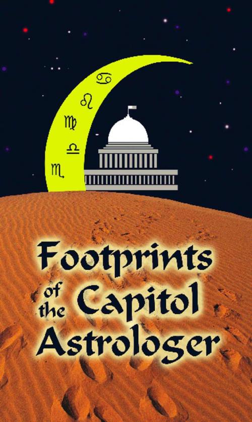 Cover of the book Footprints of the Capitol Astrologer by Janice A. Stork, BookLocker.com, Inc.