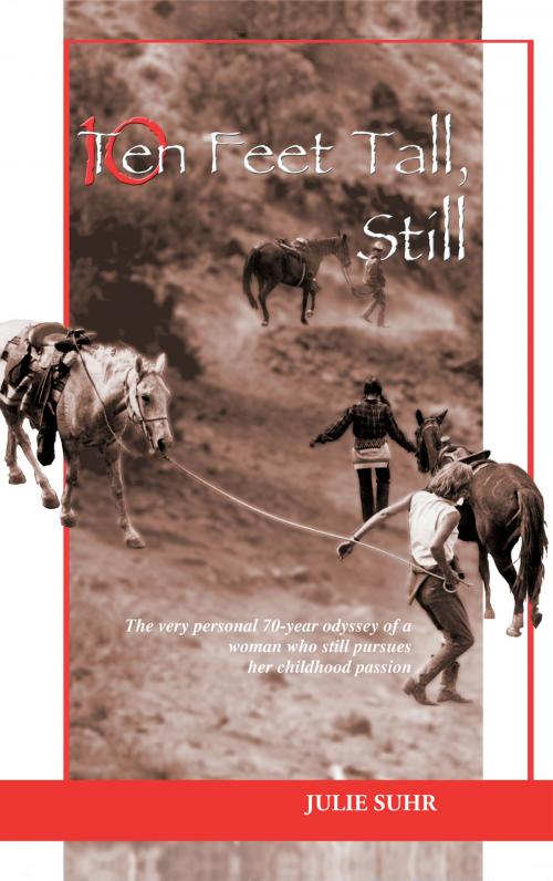 Cover of the book Ten Feet Tall, Still by Julie Suhr, BookBaby