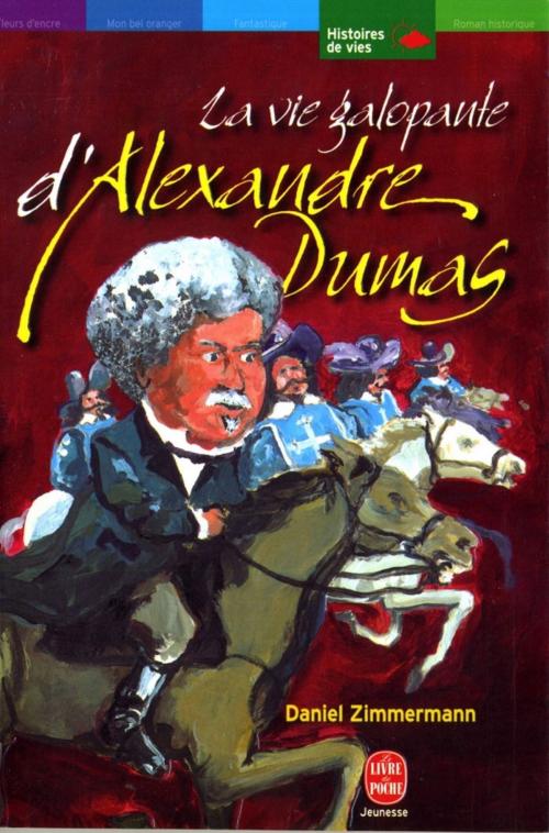 Cover of the book La vie galopante d'Alexandre Dumas by Daniel Zimmermann, Livre de Poche Jeunesse