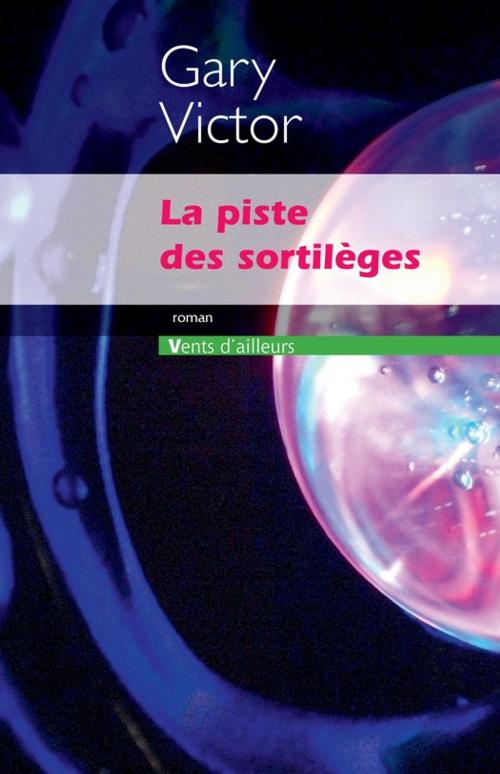Cover of the book La Piste des sortilèges by Gary Victor, Vents d'ailleurs