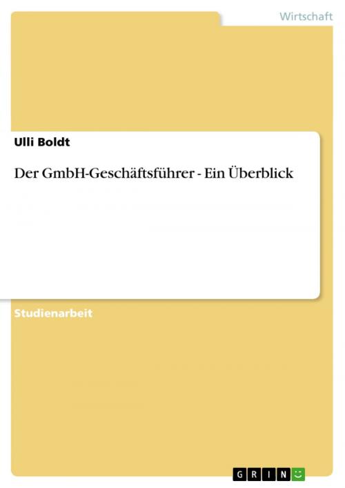 Cover of the book Der GmbH-Geschäftsführer - Ein Überblick by Ulli Boldt, GRIN Verlag