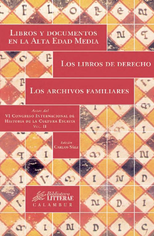 Cover of the book Libros y documentos en la Alta Edad Media. Los libros de derecho. Los archivos familiares by VV.AA., Calambur