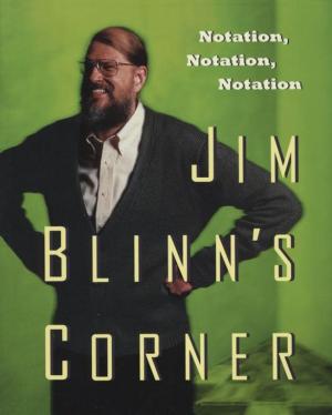 Cover of the book Jim Blinn's Corner: Notation, Notation, Notation by Jun-Shan Zhang