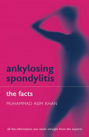 Book cover of Ankylosing Spondylitis: The Facts