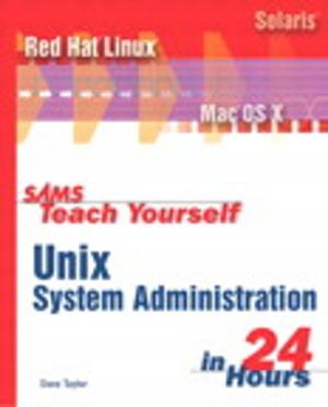 Cover of the book Sams Teach Yourself UNIX System Administration in 24 Hours by Peter A. Soyka, Robert Palevich, Steven M. Leon
