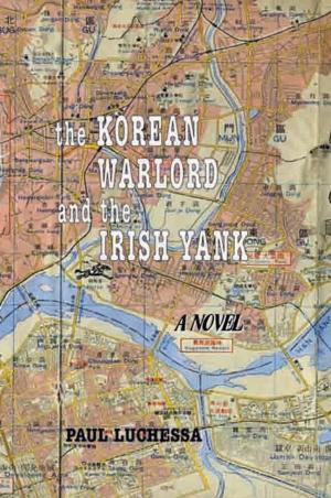 Cover of the book The Korean Warlord and the Irish Yank by St. Misha'el-Yeriah Ben Dan