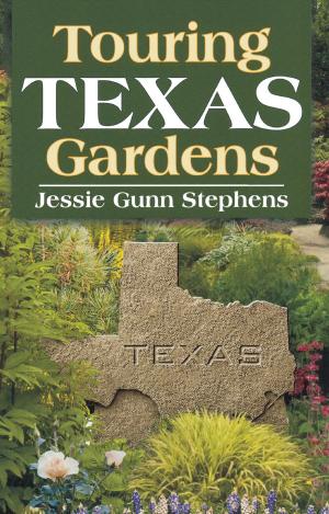 Cover of the book Touring Texas Gardens by Richard Zelade