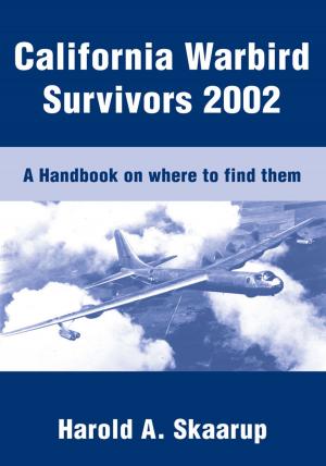 Cover of the book California Warbird Survivors 2002 by John Martin