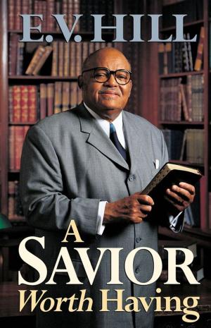 Cover of the book A Savior Worth Having by John Ankerberg, John Weldon
